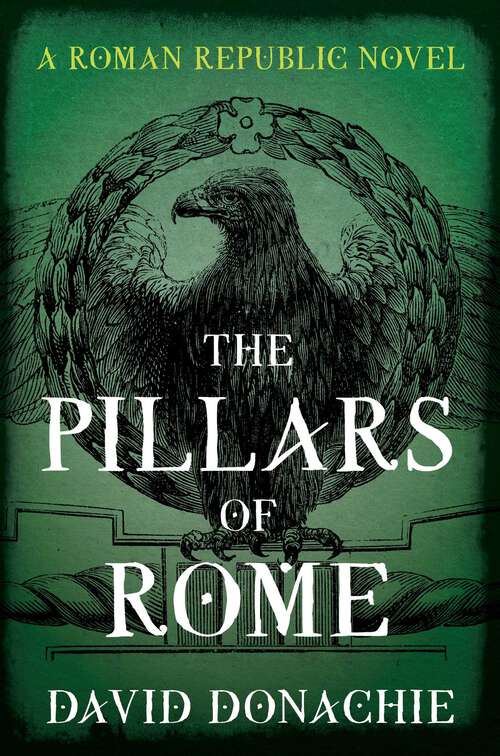 Book cover of The Pillars of Rome: A Roman Republic Novel (Republic)