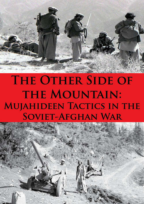 Book cover of The Other Side Of The Mountain: Mujahideen Tactics In The Soviet-Afghan War [Illustrated Edition]