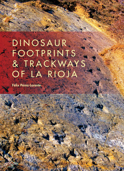 Book cover of Dinosaur Footprints and Trackways of La Rioja