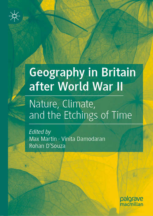 Geography in Britain after World War II: Nature, Climate, and the Etchings of Time