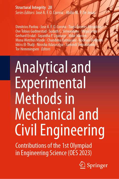 Book cover of Analytical and Experimental Methods in Mechanical and Civil Engineering: Contributions of the 1st Olympiad in Engineering Science (OES 2023) (1st ed. 2024) (Structural Integrity #28)
