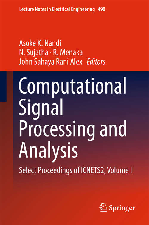 Computational Signal Processing and Analysis: Select Proceedings Of Icnets2, Volume I (Lecture Notes In Electrical Engineering #490)