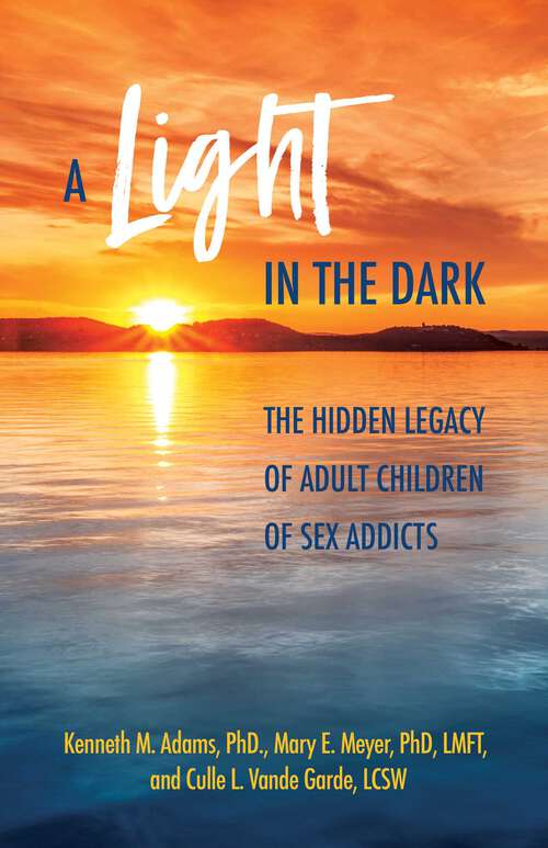 Book cover of A Light in the Dark: The Hidden Legacy of Adult Children of Sex Addicts