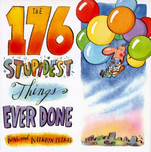 Book cover of The 176 Stupidest Things Ever Done