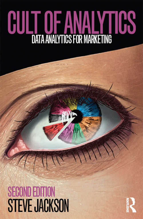 Cult of Analytics: Data analytics for marketing (Emarketing Essentials Ser.)
