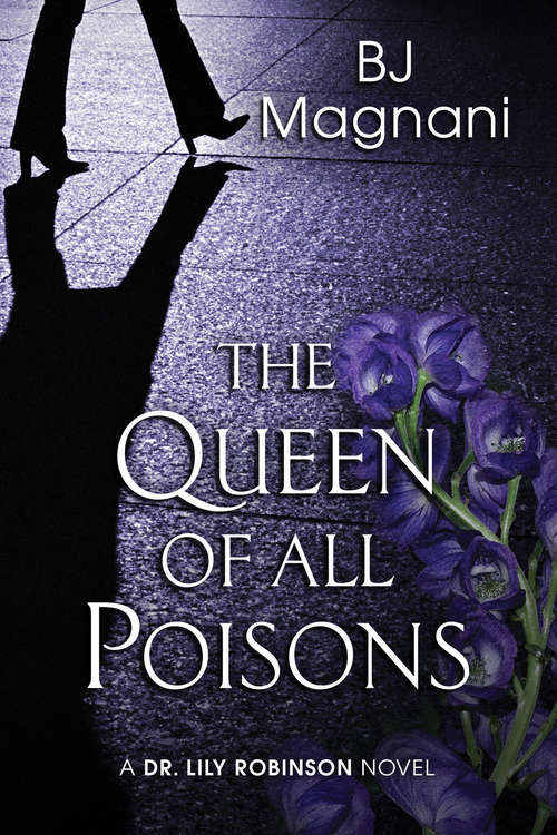 Book cover of The Queen of All Poisons (The Dr. Lily Robinson Novels)