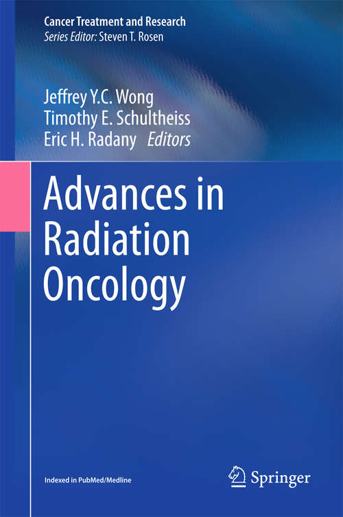 Advances in Radiation Oncology (Cancer Treatment and Research #172)