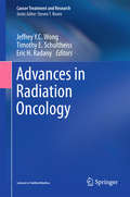 Advances in Radiation Oncology (Cancer Treatment and Research #172)