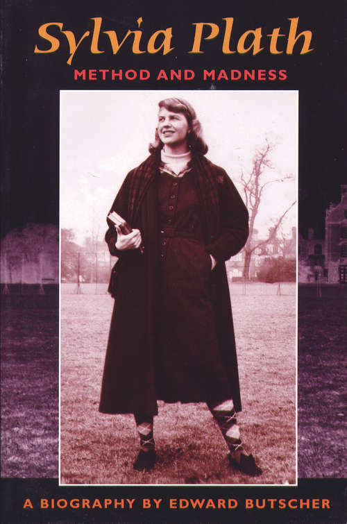 Book cover of Sylvia Plath: Method and Madness