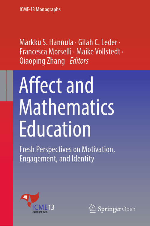 Affect and Mathematics Education: Fresh Perspectives on Motivation, Engagement, and Identity (ICME-13 Monographs)