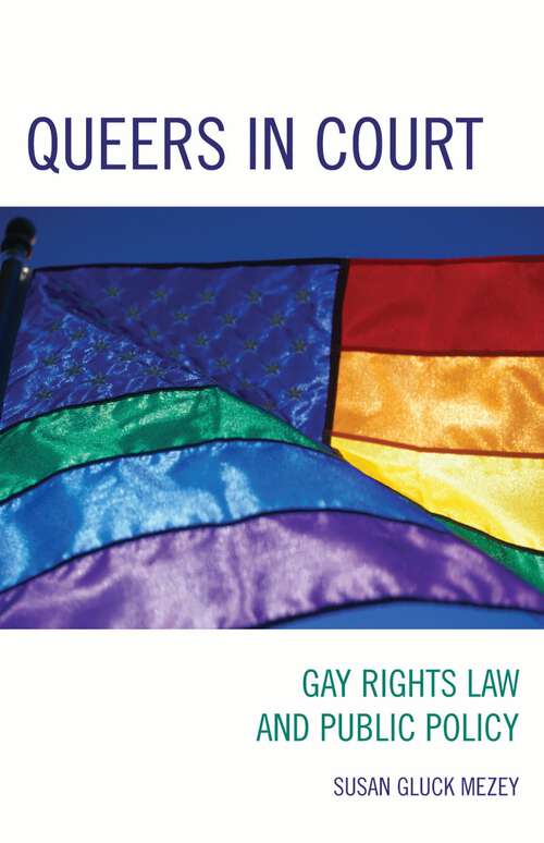 Book cover of Queers in Court: Gay Rights Law and Public Policy