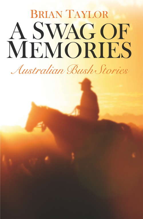 Book cover of A Swag of Memories: Australian Bush Stories