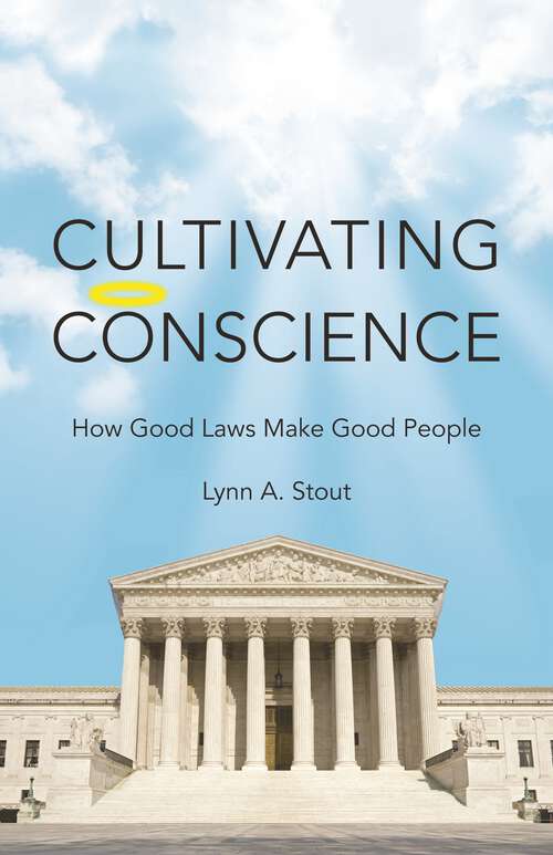 Book cover of Cultivating Conscience: How Good Laws Make Good People