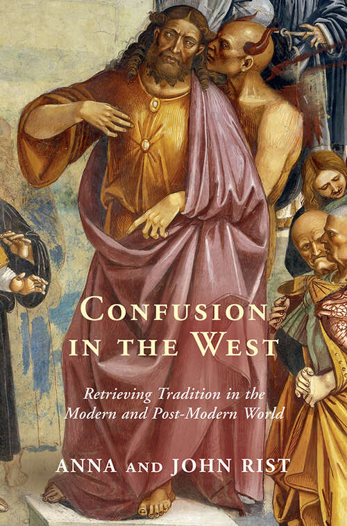 Book cover of Confusion in the West: Retrieving Tradition in the Modern and Post-Modern World