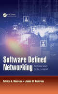 Software Defined Networking: Design and Deployment
