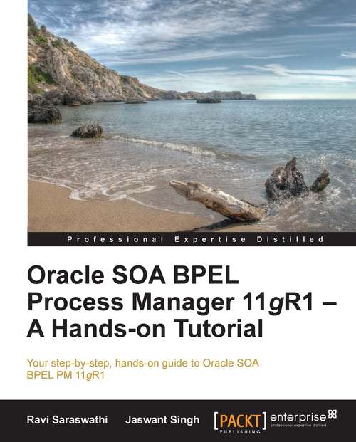 Oracle SOA BPEL Process Manager 11gR1 – A Hands-on Tutorial