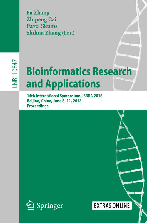 Bioinformatics Research and Applications: 14th International Symposium, ISBRA 2018, Beijing, China, June 8-11, 2018, Proceedings (Lecture Notes in Computer Science #10847)
