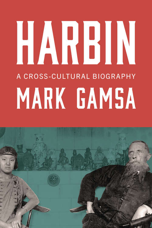 Book cover of Harbin: A Cross-Cultural Biography