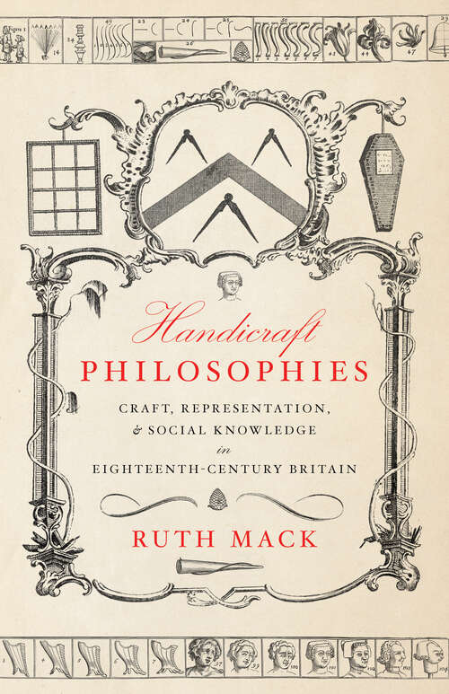 Book cover of Handicraft Philosophies: Craft, Representation, and Social Knowledge in Eighteenth-Century Britain (1)