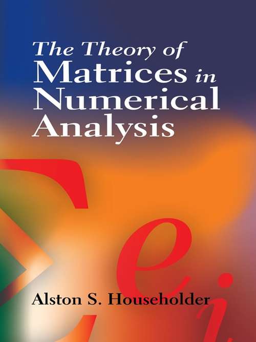 Book cover of The Theory of Matrices in Numerical Analysis