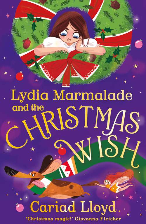 Book cover of Lydia Marmalade and the Christmas Wish: A magical festive adventure to entertain the whole family!