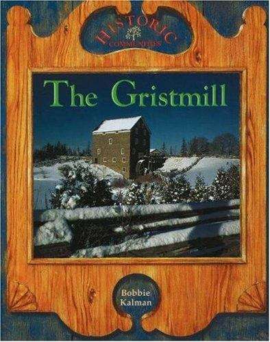 Book cover of The Gristmill (Historic Communities)