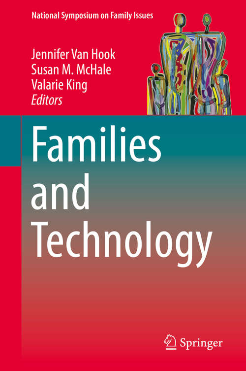 Families and Technology (National Symposium On Family Issues Ser. #9)