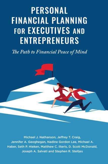 Personal Financial Planning for Executives and Entrepreneurs: The Path to Financial Peace of Mind