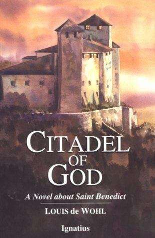 Citadel Of God: A Novel about Saint Benedict