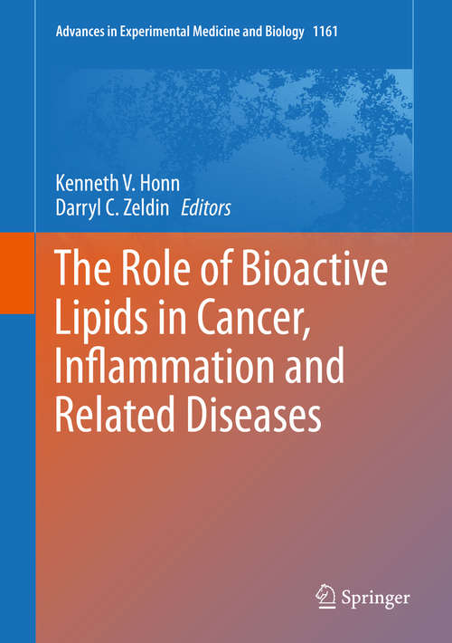 The Role of Bioactive Lipids in Cancer, Inflammation and Related Diseases (Advances in Experimental Medicine and Biology #1161)