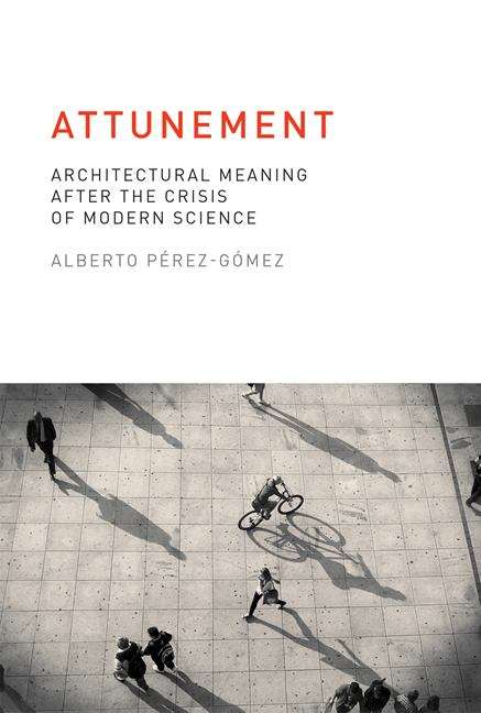 Attunement: Architectural Meaning after the Crisis of Modern Science