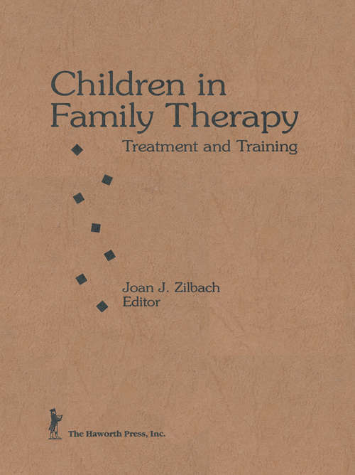 Book cover of Children in Family Therapy: Treatment and Training