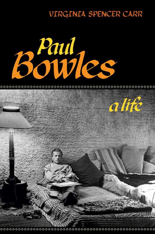 Book cover of Paul Bowles: A Life