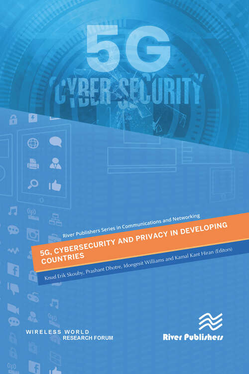 5G, Cybersecurity and Privacy in Developing Countries (River Publishers Series in Communications and Networking)
