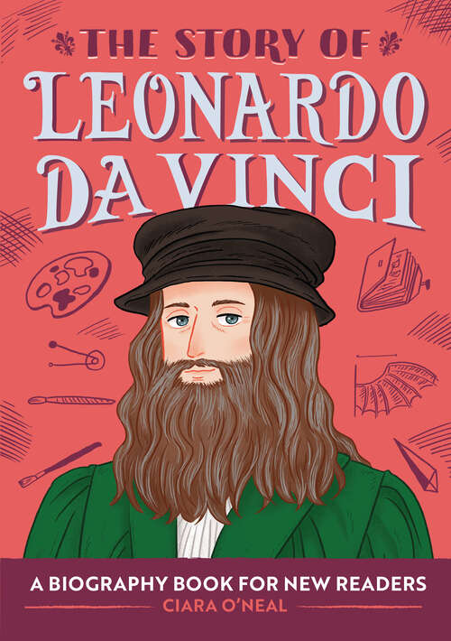 Book cover of The Story of Leonardo da Vinci: A Biography Book for New Readers (The Story Of: A Biography Series for New Readers)