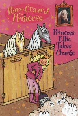 Book cover of Princess Ellie Takes Charge (Pony-Crazed Princess #7)