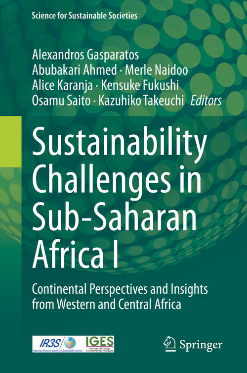 Sustainability Challenges in Sub-Saharan Africa I: Continental Perspectives and Insights from Western and Central Africa (Science for Sustainable Societies)