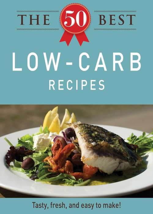 Book cover of The 50 Best Low-Carb Recipes