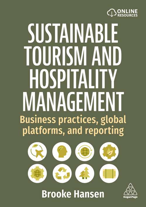Book cover of Sustainable Tourism and Hospitality Management: Business Practices, Global Platforms, and Reporting (1)