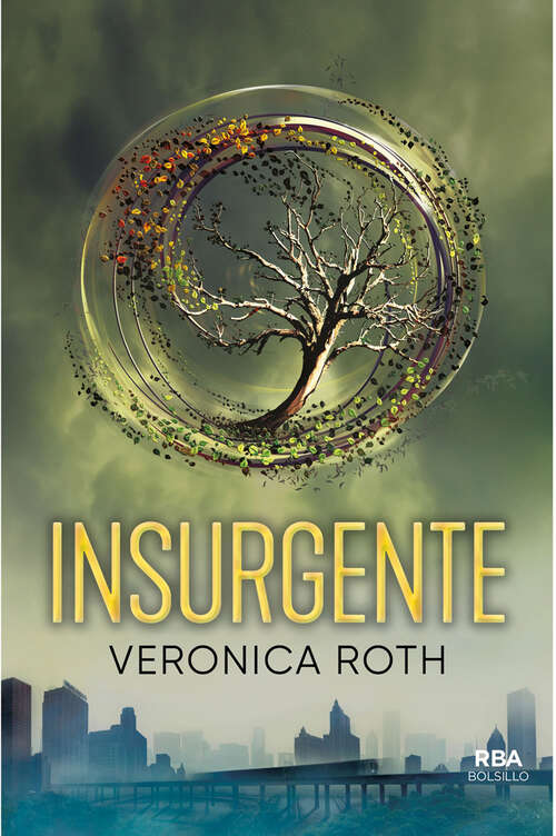 Book cover of Insurgente: UNA SOLA ELECCIÓN PUEDE DESTRUIRTE (Divergente: Volumen 2)