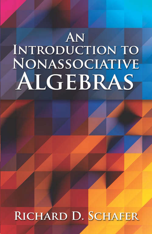 Book cover of An Introduction to Nonassociative Algebras (Dover Books on Mathematics: Volume 22)