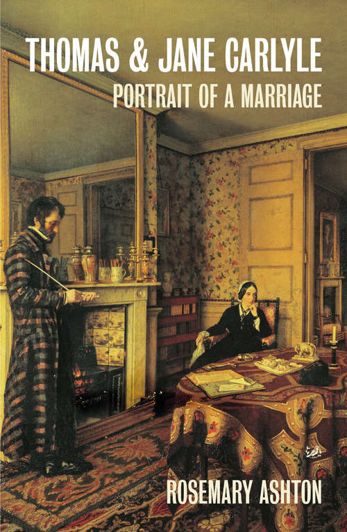Book cover of Thomas And Jane Carlyle: Portrait of a Marriage