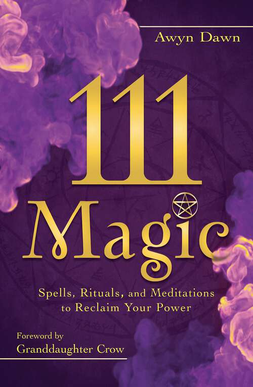 Book cover of 111 Magic: Spells, Rituals, and Meditations to Reclaim Your Power