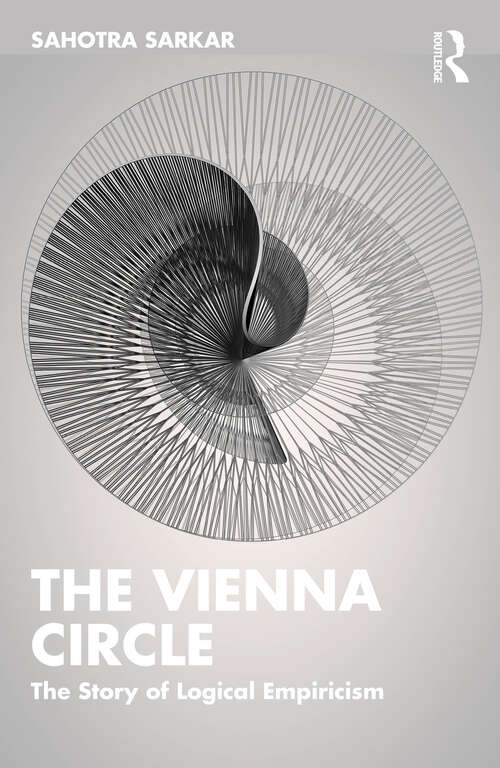 Book cover of The Vienna Circle: The Story of Logical Empiricism