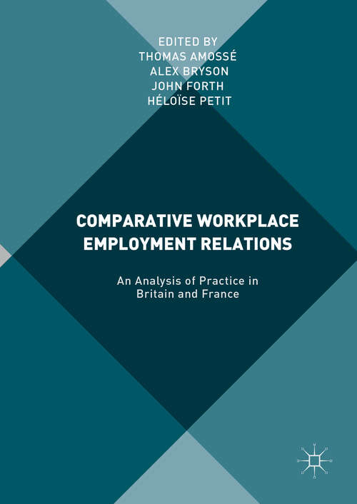 Comparative Workplace Employment Relations: An Analysis of Practice in Britain and France