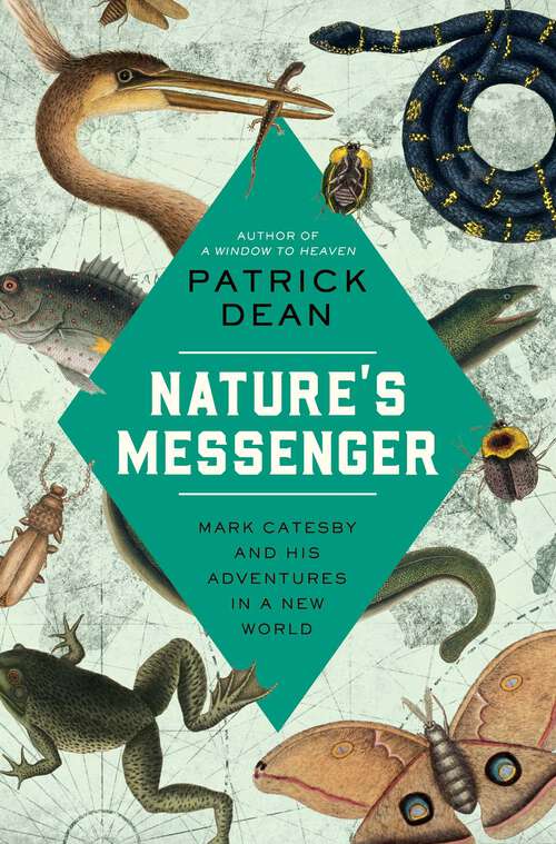 Book cover of Nature's Messenger: Mark Catesby and His Adventures in a New World