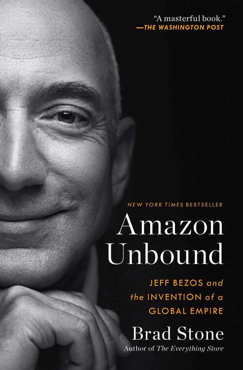 Book cover of Amazon Unbound: Jeff Bezos and the Invention of a Global Empire