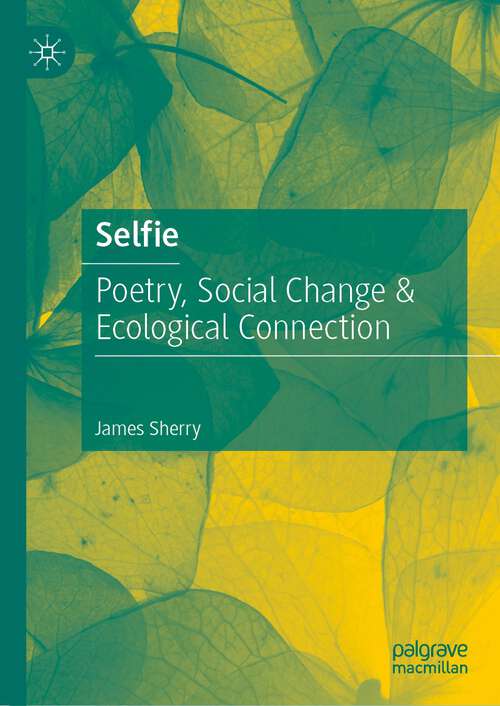 Selfie: Poetry, Social Change & Ecological Connection