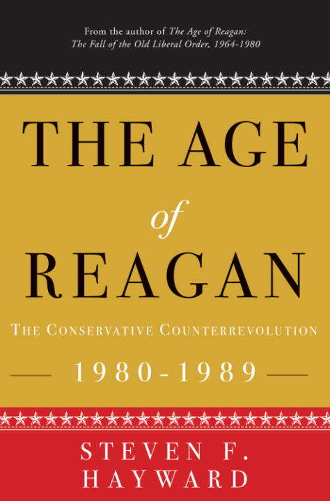 Book cover of The Age of Reagan: The Conservative Counterrevolution 1980-1989