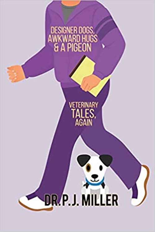 Designer Dogs, Awkward Hugs, And A Pigeon: Veterinary Tales, Again
